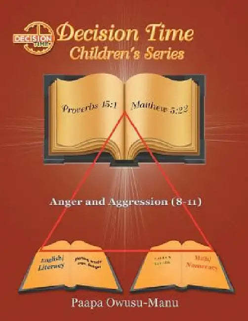 Decision Time Children's Series: Anger and Aggression (8-11) by Paapa Owusu-Manu