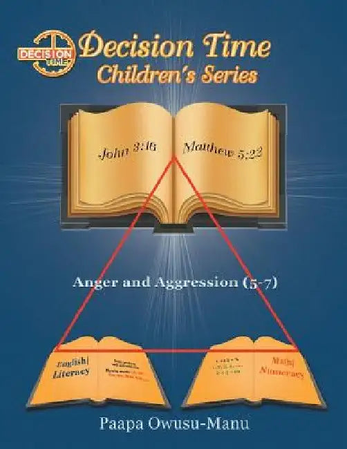 Decision Time Children's Series: Anger and Aggression (5-7) by Paapa Owusu-Manu