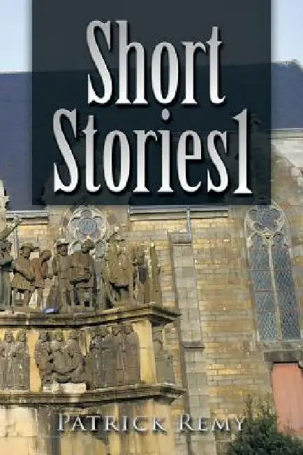 Short Stories 1 by Patrick Remy
