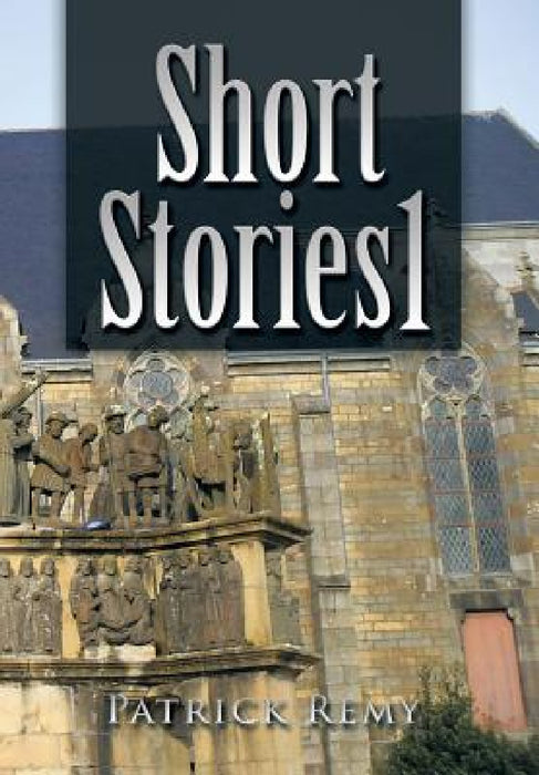 Short Stories 1 by Patrick Remy
