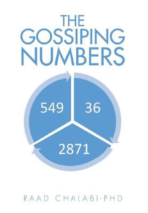 The Gossiping Numbers by Raad Chalabi -.