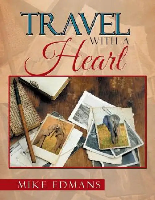 Travel with a Heart by Michael Edmans