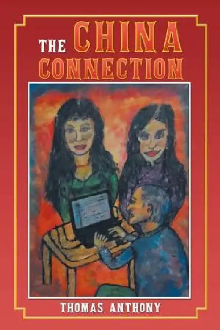 The China Connection by Thomas Anthony