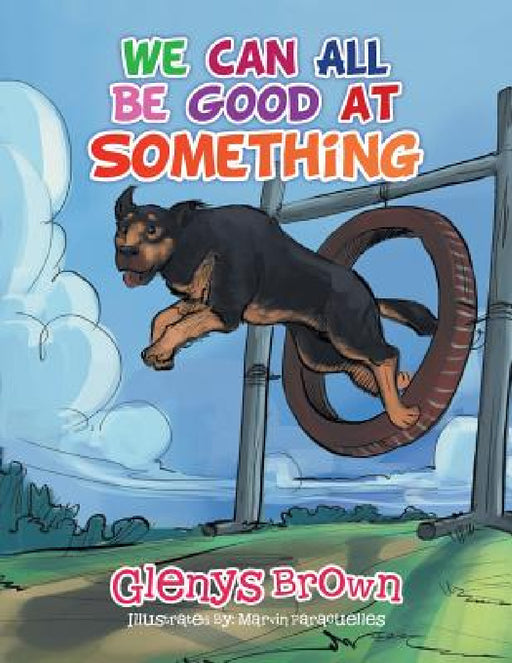 We Can All Be Good at Something by Glenys Brown