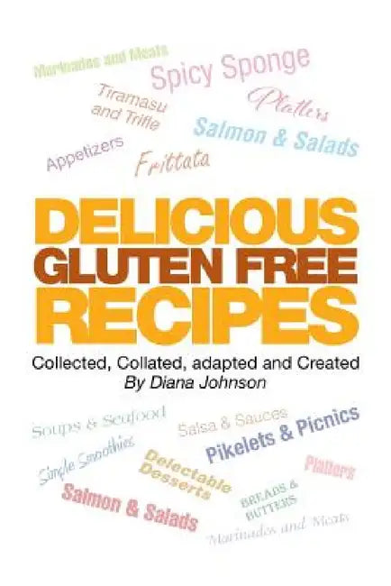 Delicious Gluten Free Recipes by Diana Johnson