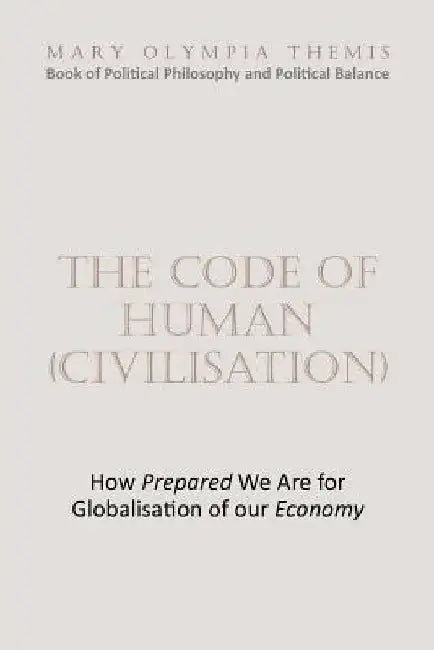 The Code of Human (Civilisation) by Mary Olympia Themis