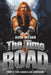 The Time Road: Part 2: The Changeling Warriors by Doug Wilson