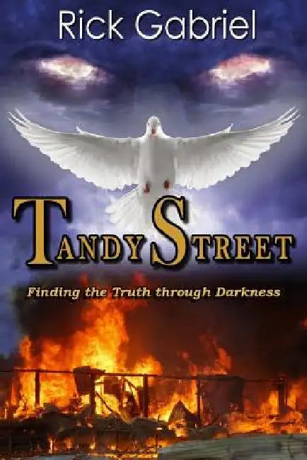 Tandy Street: Finding the Truth Through Darkness by Rick Gabriel