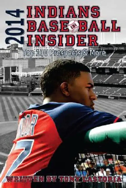 2014 Indians Baseball Insider by Tony Lastoria