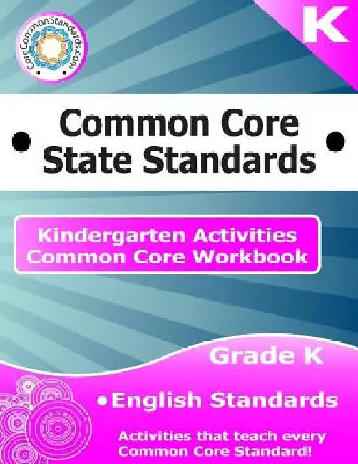 Kindergarten Common Core Workbook: English Activities by Corecommonstandards Com