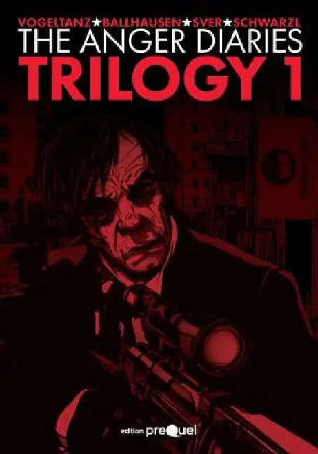The Anger Diaries - Trilogy One: The Memories of John F. Sebastian by Joerg Vogeltanz