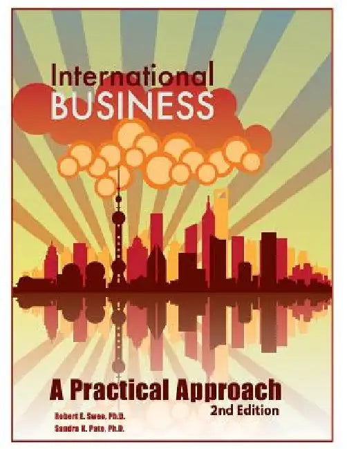 International Business: A Practical Approach by Sandra K. Pate Phd