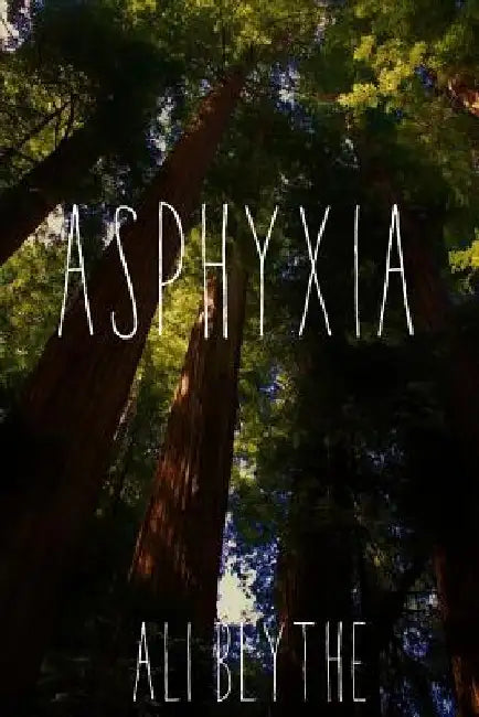 Asphyxia by Ali Blythe