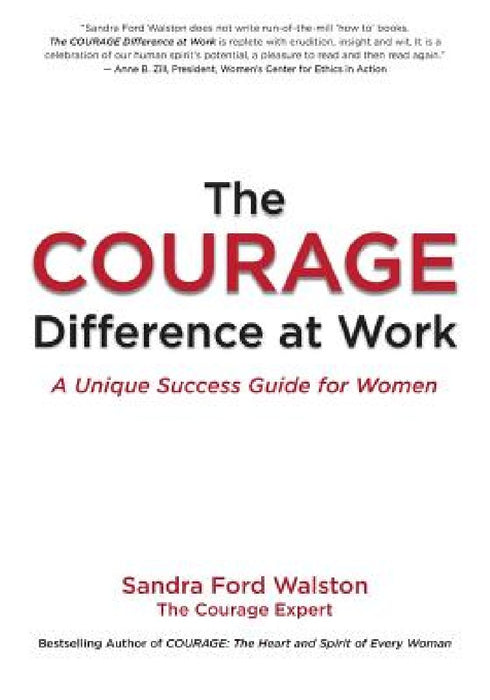The COURAGE Difference at Work: A Unique Success Guide for Women by Sandra Ford Walston