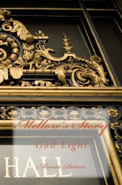 Mellow's Story: God Light by Marcia Batiste