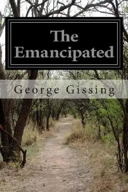 The Emancipated by George Gissing