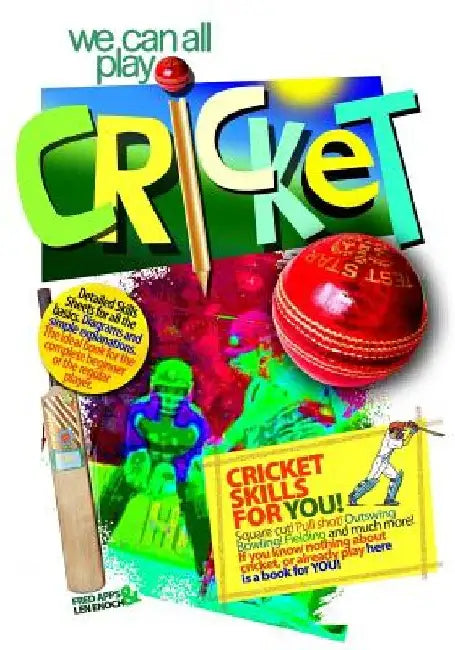 we can all play cricket: Cricket Skills for You! by Len Enoch
