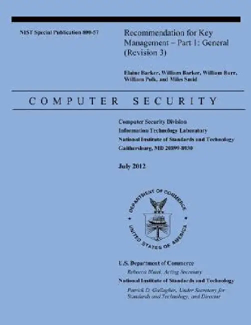 Recommendation for Key Management - Part 1 General (Revision 3) by William Barker