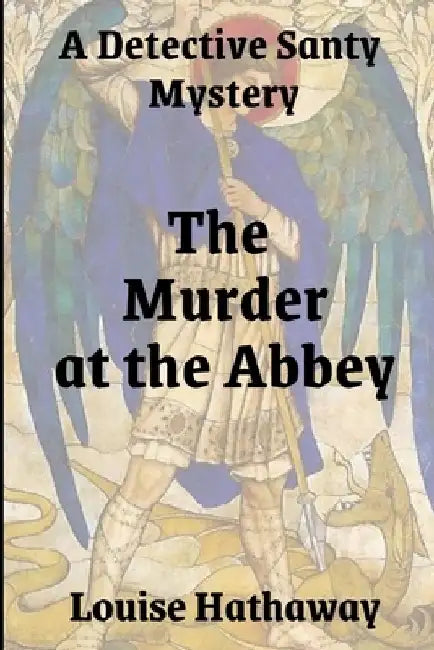 The Murder at the Abbey: A Detective Santy Mystery by Louise Hathaway