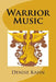 Warrior Music by Denise Kahn