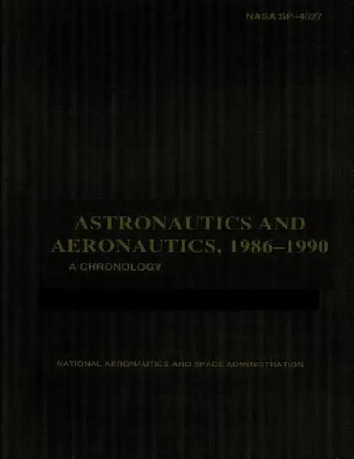 Astronautics and Aeronautics, 1986-1990 by Ramon J. Miro