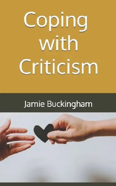 Coping with Criticism by Bruce Buckingham