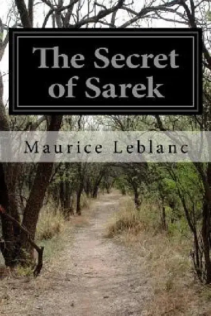 The Secret of Sarek by Alexander Teixeira De Mattos