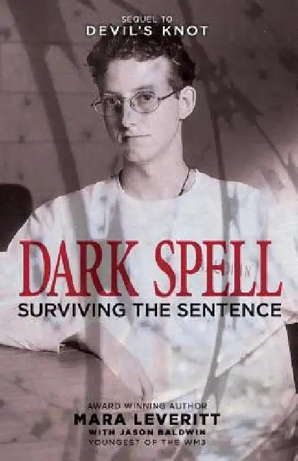 Dark Spell: Surviving the Sentence by Jason Baldwin