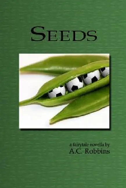 Seeds by A. C. Robbins