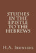 Studies in the Epistle to the Hebrews by H. a. Ironside