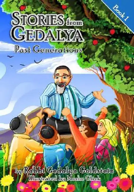 Stories from Gedalya: Book 1; Past Generations by Moshe Glick