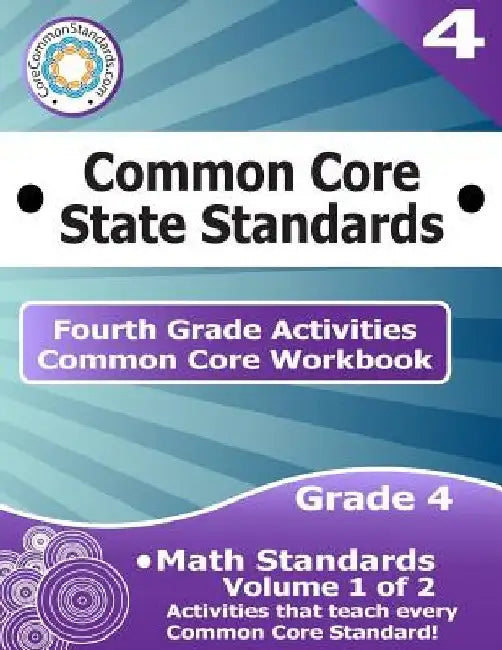 Fourth Grade Common Core Workbook: Math Activities: Volume 1 of 2 by Corecommonstandards Com