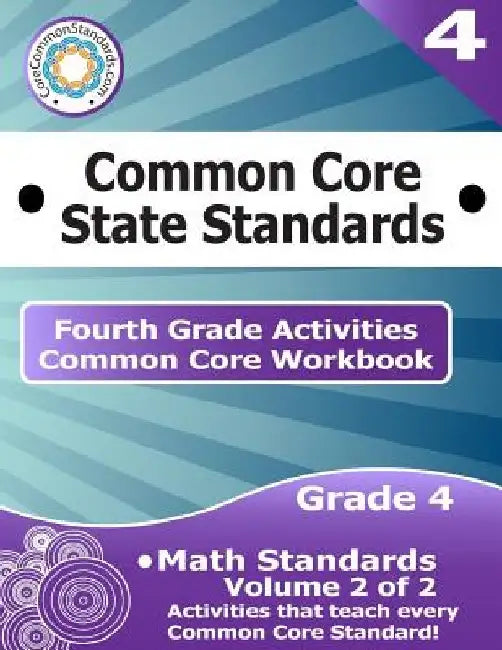 Fourth Grade Common Core Workbook: Math Activities: Volume 2 of 2 by Corecommonstandards Com