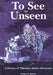 To See The Unseen: A History of Planetary Radar Astronomy by Andrew J. Butrica