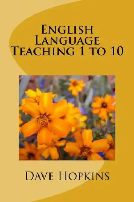 English Language Teaching 1 to 10 by Dave Hopkins