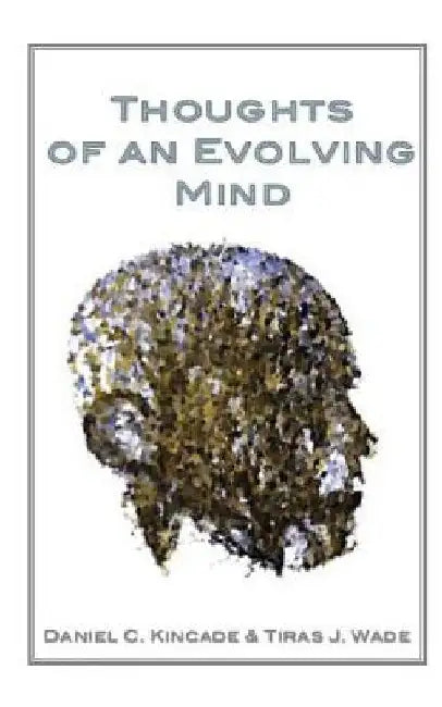 Thoughts of an Evolving Mind by Tiras J. Wade