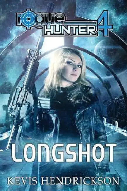 Rogue Hunter: Longshot by Kevis Hendrickson
