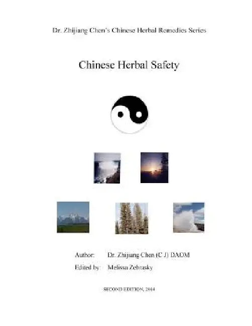 Chinese Herbal Safety - Dr. Zhijiang Chen Chinese Herbal Remedies Series: This book introduced definition, principle, precaution of Chinese herbs, rea by Zhijiang Chen