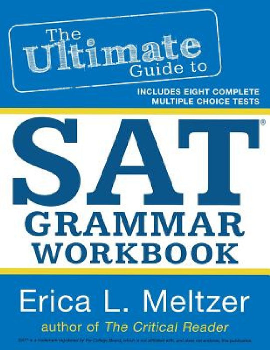 The Ultimate Guide to SAT Grammar Workbook by Erica L. Meltzer