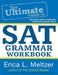The Ultimate Guide to SAT Grammar Workbook by Erica L. Meltzer