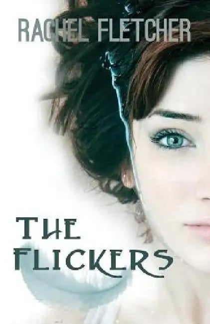 The Flickers by Rachel Fletcher