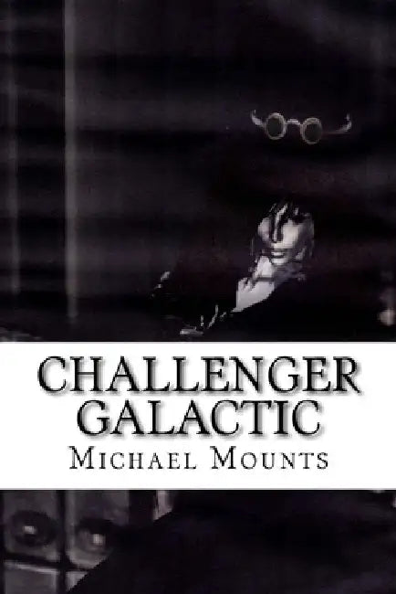 Challenger Galactic by Michael Mounts