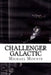 Challenger Galactic by Michael Mounts