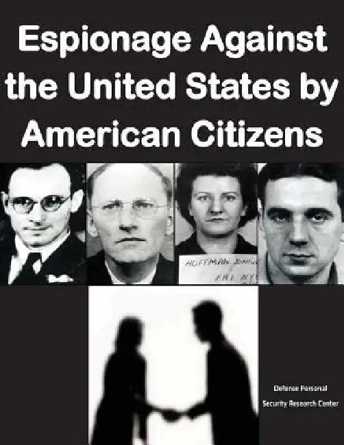 Espionage Against the United States by American Citizens G1352 by Defense Personnel Security Research Cent