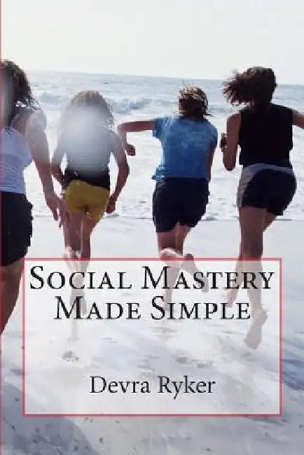 Social Mastery Made Simple by Devra L. Ryker