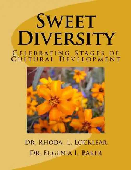 Sweet Diversity: Celebrating Stages of Cultural Development by Eugenia Latham Baker