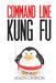 Command Line Kung Fu: Bash Scripting Tricks, Linux Shell Programming Tips, and Bash One-liners by Jason Cannon