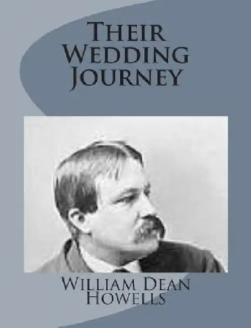 Their Wedding Journey by William Dean Howells