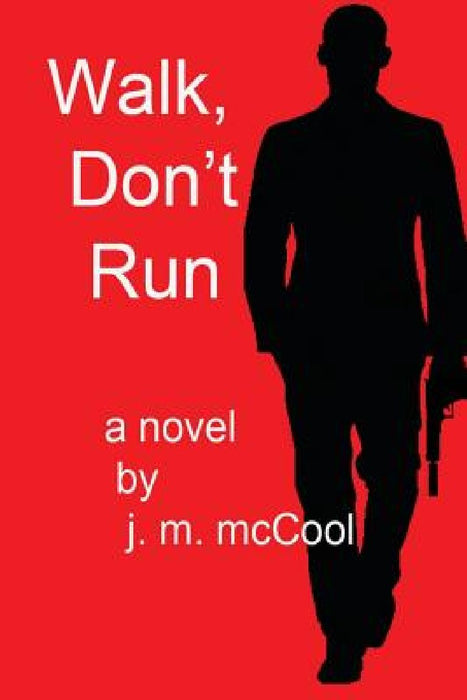 Walk, Don't Run by J. M. McCool
