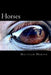 Horses: The Essential Guide To Horses For Kids by Matthew Harper